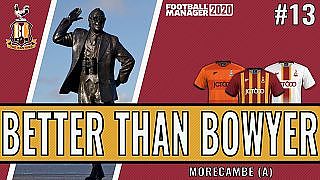 Better than Bowyer | Game 13 -  Morecambe |  Bradford City| Football Manager 2020 - YouTube