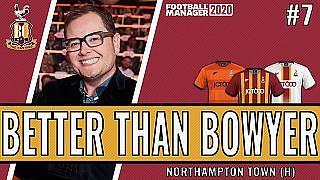 Better than Bowyer | Game 7 -  Northampton | Bradford City| Football Manager 2020 - YouTube